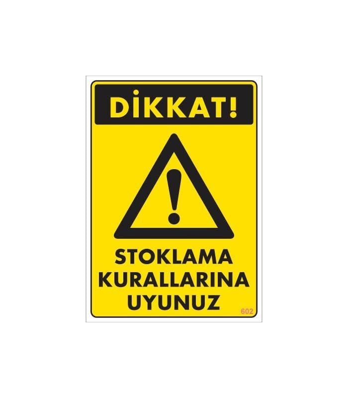 Stoklama Kurallarına Uyunuz Levhası 25X35 Kod: 602