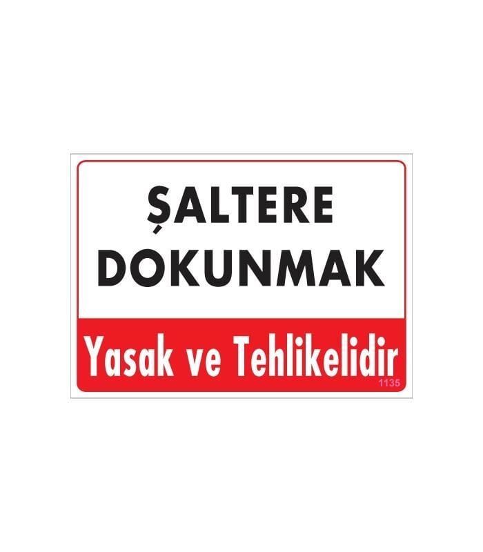 Şaltere Dokunma Uyarı Levhası 25X35 Kod: 1135
