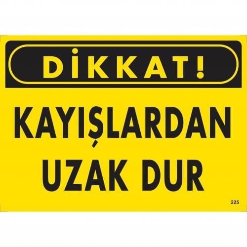 Dikkat Kayışlardan Uzak Dur Uyarı Levhası 25X35 Kod:225