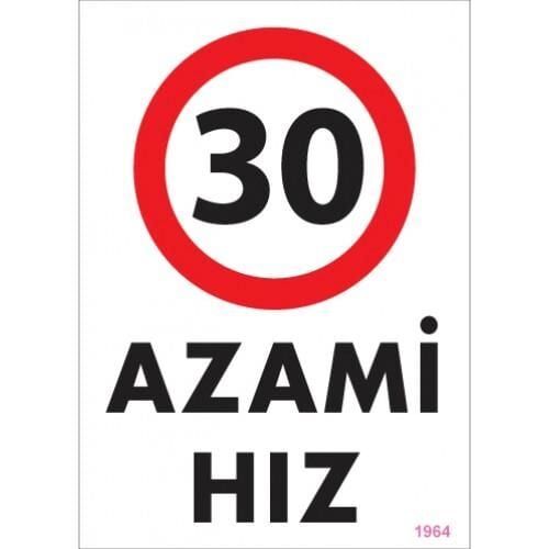 30 Azami Hız Uyarı Levhası 25X35 Kod:1964