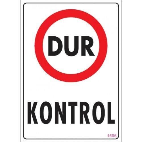 Dur Kontrol Uyarı Levhası 25X35 Kod:1586