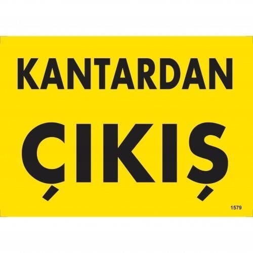 Kantardan Çıkış Uyarı Levhası 25X35 Kod:1579