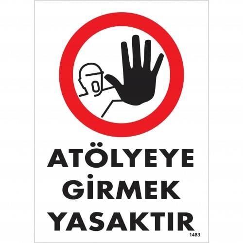 Atölyeye Girmek Yasaktır Uyarı Levhası 25X35 Kod:1483
