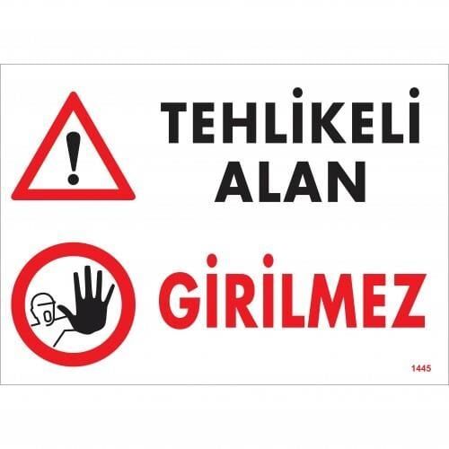 Tehlikeli Alan Girilmez Uyarı Levhası 25X35 Kod:1445