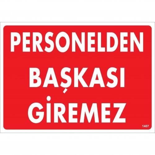 Personelden Başkası Giremez Uyarı Levhası 25X35 Kod:1407