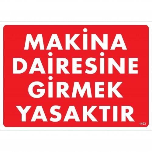 Makine Dairesine Girmek Yasaktır Uyarı Levhası 25X35 Kod:1403