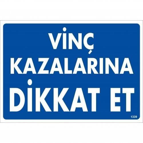 Vinç Kazalarına Dikkat Et Uyarı Levhası 25X35 Kod:1339