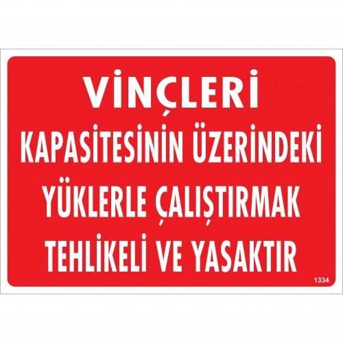 Vinçleri Kapasitesinin Üzerindeki Yüklerle Çalıştırarak Tehlikeli Ve Ya Uyarı Levhası 25X35 Kod:1334