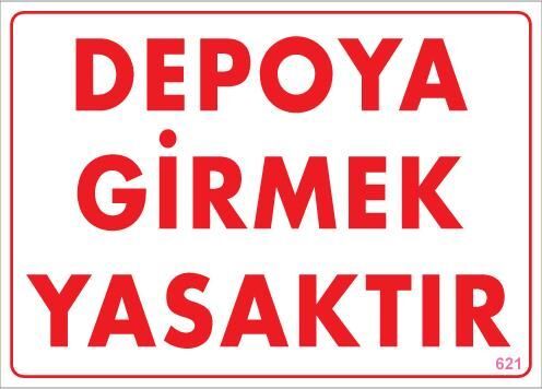 Depoya Girmek Yasaktır Uyarı Levhası 25X35 Kod:621