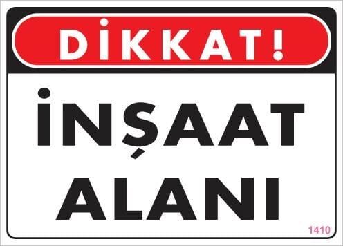 Dikkat İnşaat Alanı Uyarı Levhası 25X35 Kod:1410