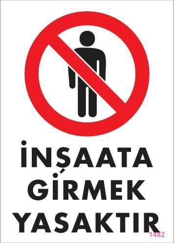 İnşaata Girmek Yasaktır Levhası 25X35 Kod:1482