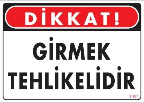 Girmek Tehlikelidir Uyarı Levhası 25X35 Kod:1401