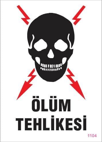Ölüm Tehlikesi Uyarı Levhası 25X35 Kod:1104