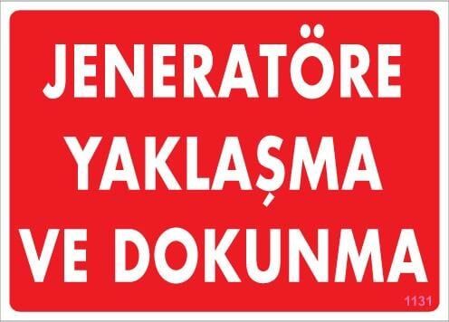 Jeneratöre Yaklaşma Uyarı Levhası 25X35 Kod:1131
