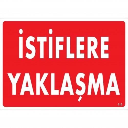 İstiflere Yaklaşma Uyarı Levhası 25X35 Kod:616