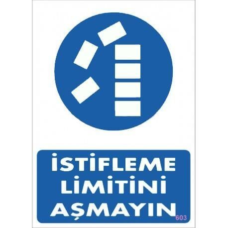 İstifleme Limitini Aşmayın Levhası 25X35 Kod:603