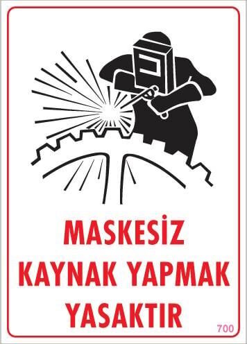 Maskesiz Kaynak Yapma Uyarı Levhası 25X35 Kod:700