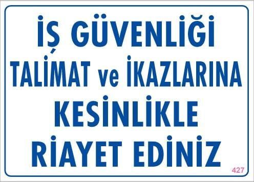 İş Güvenliği Talimat Uyarı Levhası 25X35 Kod:427