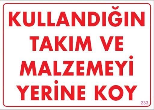 Kullandığın Takım Ve Malzemeyi Yerine Koy Uyarı Levhası 25X35 Kod:233