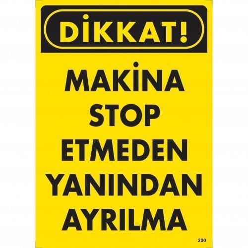Dikkat Makine Stop Etmeden Yanından Ayrılma Uyarı Levhası 25X35 Kod:200