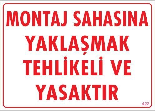 Montaj Sahası Uyarı Levhası 25X35 Kod:422
