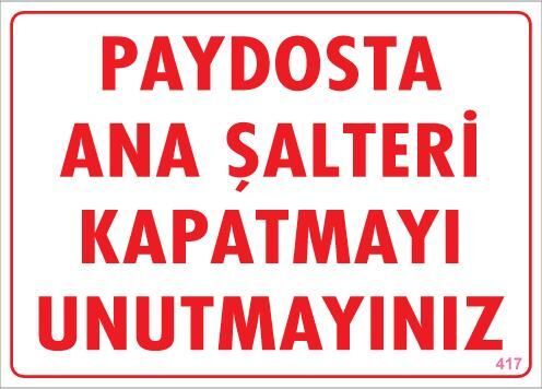 Şalteri Kapat Uyarı Levhası 25X35 Kod:417