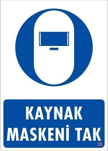 Kaynak Maskesi Uyarı Levhası 25X35 Kod:20