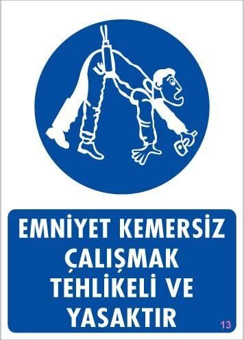 Emniyet Kemersiz Çalışma Uyar Levhası 25X35 Kod:13