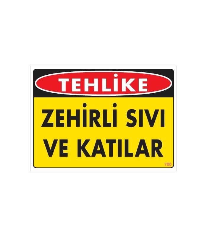 Zehirli Katı Ve Sıvılar Uyarı Levhası 25X35 Kod: 780