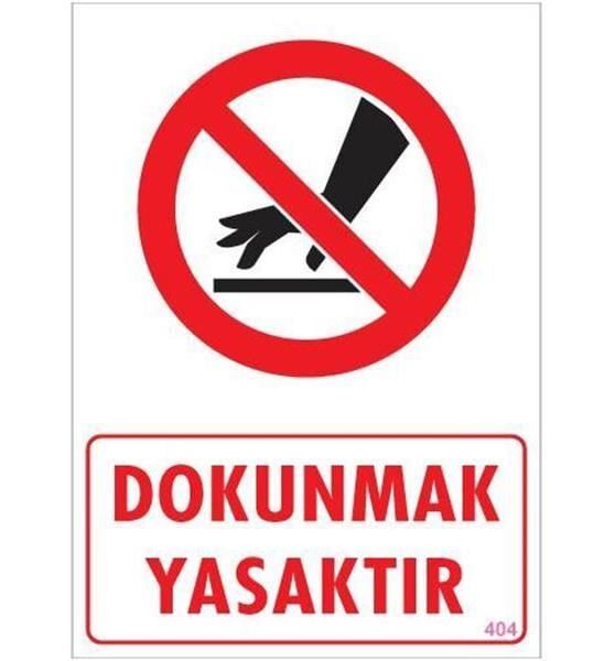 Dokunmak Yasaktır Uyarı Levhası 25X35 Kod: 404